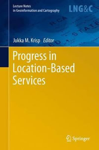 Progress in Location-Based Services : Lecture Notes in Geoinformation and Cartography - Jukka M. Krisp