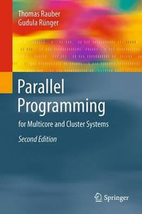 Parallel Programming : for Multicore and Cluster Systems - Gudula Runger