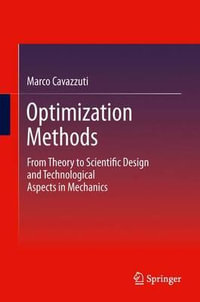 Optimization Methods : From Theory to Design Scientific and Technological Aspects in Mechanics - Marco Cavazzuti