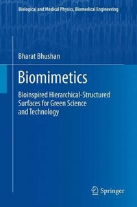 Biomimetics : Bioinspired Hierarchical-Structured Surfaces for Green Science and Technology - Bharat Bhushan