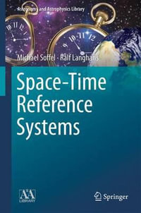 Space-Time Reference Systems : Astronomy and Astrophysics Library - Michael Soffel