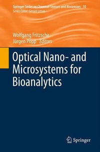 Optical Nano- and Microsystems for Bioanalytics : Springer Series on Chemical Sensors and Biosensors - Wolfgang Fritzsche