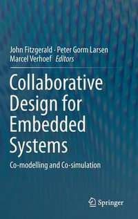 Collaborative Design for Embedded Systems : Co-modelling and Co-simulation - John Fitzgerald
