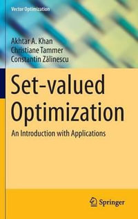 Set-valued Optimization : An Introduction with Applications - Akhtar A. Khan