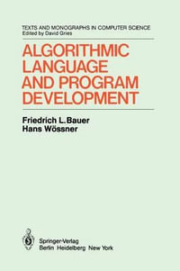 Algorithmic Language and Program Development : Monographs in Computer Science - H. Partsch