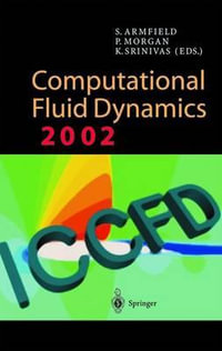 Computational Fluid Dynamics 2002 : Proceedings of the Second International Conference on Computational Fluid Dynamics, ICCFD, Sydney, Australia, 15-19 July 2002 - Steve Armfield
