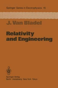 Relativity and Engineering : Springer Series in Electronics and Photonics - Jean van Bladel