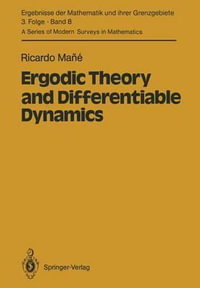 Ergodic Theory and Differentiable Dynamics : Ergebnisse Der Mathematik Und Ihrer Grenzgebiete. 3. Folge a Series of Modern Surveys in Mathematics - Ricardo Mane