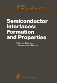 Semiconductor Interfaces : Formation and Properties : Proceedings of the Workkshop, Les Houches, France February 24-March 6, 1987 - Guy LeLay