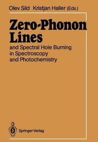 Zero-Phonon Lines : And Spectral Hole Burning in Spectroscopy and Photochemistry - Olev Sild