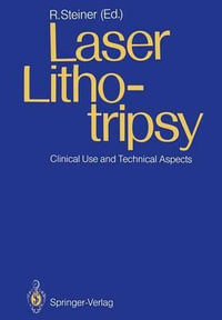 Laser Lithotripsy : Clinical Use and Technical Aspects - Rudolf W. Steiner