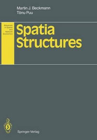 Spatial Structures : Advances in Spatial and Network Economics - Martin F. Bach