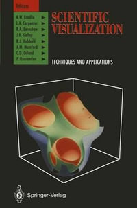 Scientific Visualization : Techniques and Applications - K.W. Brodlie