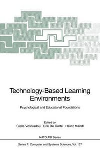 Technology-Based Learning Environments : Psychological and Educational Foundations - Stella Vosniadou