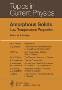 Amorphous Solids : Low-Temperature Properties - William A. Phillips