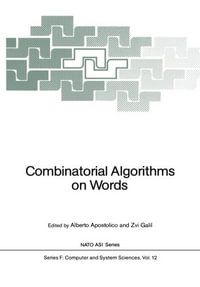 Combinatorial Algorithms on Words : NATO Asi Subseries F:  - Alberto Apostolico