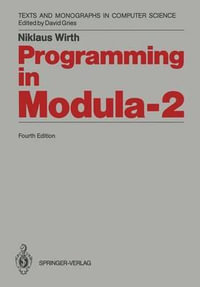 Programming in Modula-2 : Monographs in Computer Science - Niklaus Wirth