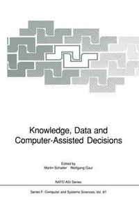 Knowledge, Data and Computer-Assisted Decisions : NATO Asi Subseries F:  - Martin Schader