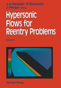 Hypersonic Flows for Reentry Problems : Volume I: Survey Lectures and Test Cases Analysis Proceedings of Workshop Held in Antibes, France, 22-25 January 1990 - Jean-Antoine Desideri