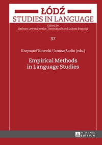 Empirical Methods in Language Studies : Lodz Studies in Language : Book 37 - Lukasz Bogucki