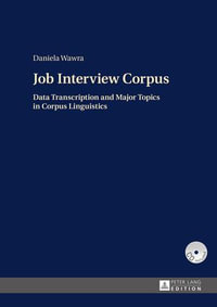 Job Interview Corpus : Data Transcription and Major Topics in Corpus Linguistics - Daniela Wawra