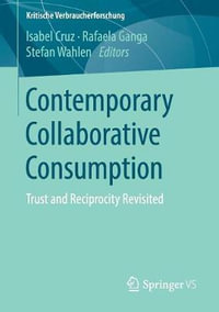Contemporary Collaborative Consumption : Trust and Reciprocity Revisited - Isabel Cruz