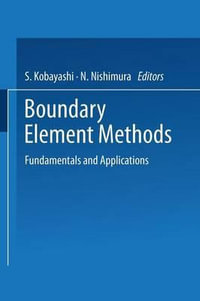 Boundary Element Methods : Fundamentals and Applications - S. Kobayashi