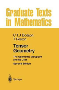 Tensor Geometry : The Geometric Viewpoint and Its Uses - C. T. J. Dodson