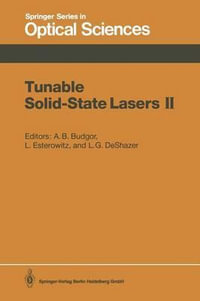 Tunable Solid-State Lasers II : Proceedings of the OSA Topical Meeting, Rippling River Resort, Zigzag, Oregon, June 4-6, 1986 - Aaron B. Budgor