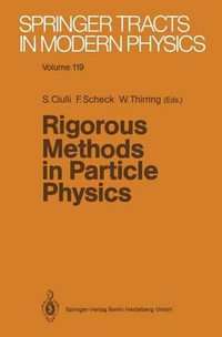 Rigorous Methods in Particle Physics : Springer Tracts in Modern Physics - Sorin Ciulli