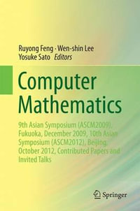 Computer Mathematics : 9th Asian Symposium (ASCM2009), Fukuoka, December 2009, 10th Asian Symposium (ASCM2012), Beijing, October 2012, Contributed Papers and Invited Talks - Ruyong Feng