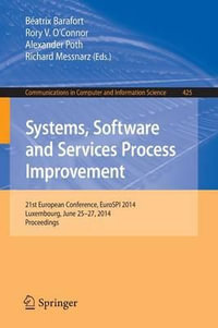 Systems, Software and Services Process Improvement : 21st European Conference, EuroSPI 2014, Luxembourg, June 25-27, 2014. Proceedings - BÃ©atrix Barafort