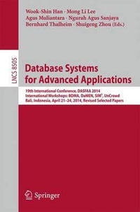 Database Systems for Advanced Applications : 19th International Conference, DASFAA 2014, International Workshops: BDMA, DaMEN, SIM³, UnCrowd; Bali, Indonesia, April 21--24, 2014, Revised Selected Papers - Wook-Shin Han