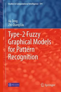 Type-2 Fuzzy Graphical Models for Pattern Recognition : Studies in Computational Intelligence - Jia Zeng