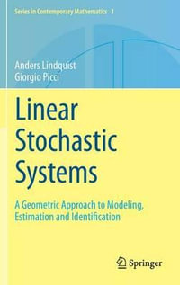 Linear Stochastic Systems : A Geometric Approach to Modeling, Estimation and Identification - Anders Lindquist