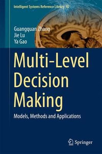 Multi-Level Decision Making : Models, Methods and Applications - Guangquan Zhang