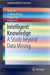 Intelligent Knowledge : A Study beyond Data Mining - Lingling Zhang