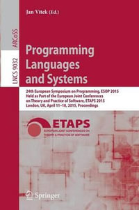 Programming Languages and Systems : 24th European Symposium on Programming, ESOP 2015, Held as Part of the European Joint Conferences on Theory and Practice of Software, ETAPS 2015, London, UK, April 11-18, 2015, Proceedings - Jan Vitek