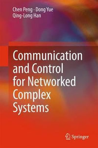 Communication and Control for Networked Complex Systems : Engineering (R0) - Chen Peng