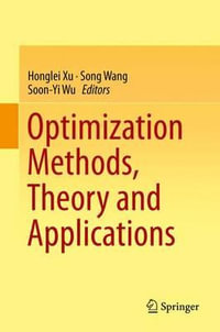 Optimization Methods, Theory and Applications - Honglei Xu