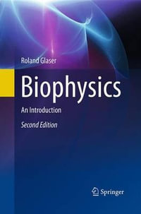 Biophysics : An Introduction - Roland Glaser