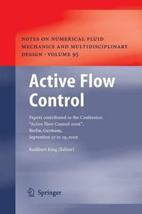 Active Flow Control : Papers contributed to the Conference ¢Active Flow Control 2006¢, Berlin, Germany, September 27 to 29, 2006 - Rudibert King