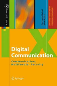 Digital Communication : Communication, Multimedia, Security - Christoph Meinel