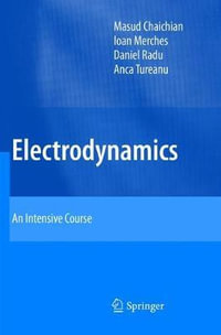 Electrodynamics : An Intensive Course - Anca Tureanu