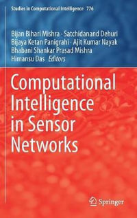 Computational Intelligence in Sensor Networks : Studies in Computational Intelligence - Ajit Kumar Nayak