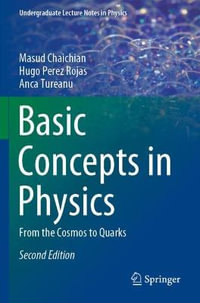Basic Concepts in Physics : From the Cosmos to Quarks - Anca Tureanu
