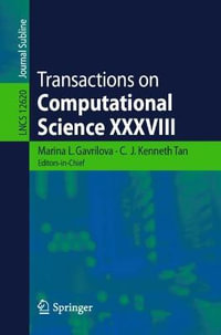 Transactions on Computational Science XXXVIII : Transactions on Computational Science - C.J. Kenneth Tan