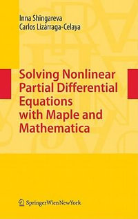 Solving Nonlinear Partial Differential Equations with Maple and Mathematica - Carlos Lizarraga-Celaya