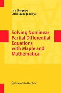 Solving Nonlinear Partial Differential Equations with Maple and Mathematica - Inna Shingareva