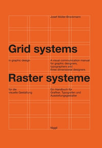 Grid Systems in Graphic Design : A Visual Communication Manual for Graphic Designers, Typographers and Three Dimensional Designers - Josef Mülller-Brockmann